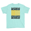 saturday sunday shitday Youth Tee