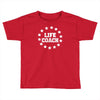 life lifecoach Toddler T-shirt