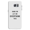 Hang On Let Me Overthink This Samsung Galaxy S7
