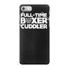 full time boxer cuddler iPhone 7 Case