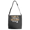 talk dirt to me Adjustable Strap Totes