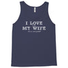 i love it when my wife lets me watch football Tank Top