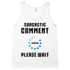 sarcastic comment loading Tank Top