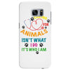 caring for animals isn't what i do it's who i am Samsung Galaxy S7 Edge