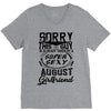 This Guy Is Taken By A Super Sexy August Girlfriend V-Neck Tee