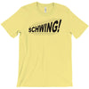 schwing! T-Shirt