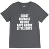 squat because no one raps about little butts V-Neck Tee