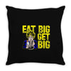 eat big get big Throw Pillow