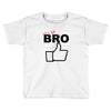 it's ok bro  funny Toddler T-shirt