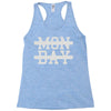 mon day Racerback Tank