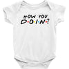 How You Doin of The Friends Parody Baby Bodysuit