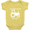 i dont need a tractor to pull hoes funny Baby Onesie