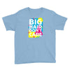 big hair dont care Youth Tee