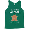 i can't feel my face Tank Top