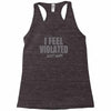 feel violated Racerback Tank