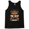 All Women Created Equal But The Best Born In January Tank Top