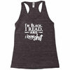 i'm black i read and i know Racerback Tank