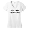 fuck on the first date Women's V-Neck T-Shirt