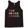 You Are So Great Tank Top