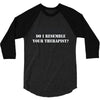 resemble your therapist 3/4 Sleeve Shirt