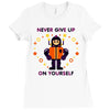 never give up Ladies Fitted T-Shirt
