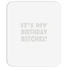 it's my birthday b...hes Mousepad