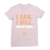 I Can I Will End Of The Story Ladies Fitted T-Shirt