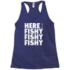 here fishy fishy fishy Racerback Tank