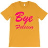 bye felicia T-Shirt
