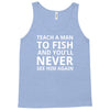 teach a man to fish Tank Top