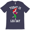 today is leg day T-Shirt