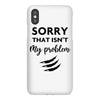 Sorry That is Not My Problem iPhoneX