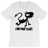 i'm not cat T-Shirt