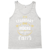 legendary riders are born in 1977 Tank Top