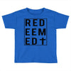 redeemed Toddler T-shirt
