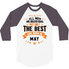 All Men Created Equal But The Best Born In May 3/4 Sleeve Shirt