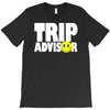 funny trip advisor, ideal gift, birthday present T-Shirt