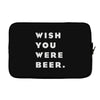 wish you were beer Laptop sleeve