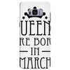 queens are born in march (2) Samsung Galaxy S8 Plus