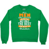 all men are created equal but only the best are born in october Crewneck Sweatshirt