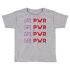 Grl Pwr Toddler T-shirt