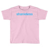 Shameless Toddler T-shirt