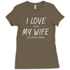 i love my wife ~ mens funny fishing Ladies Fitted T-Shirt