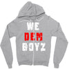 we dem boyz Zipper Hoodie