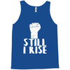 still i rise Tank Top