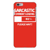 sarcastic comment loading please wait funny cool humour iPhone 6/6s Plus Case