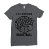 life is better with basketball Ladies Fitted T-Shirt