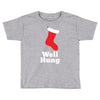 well hung Toddler T-shirt