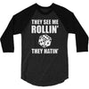 they see me rollin they hatin 3/4 Sleeve Shirt