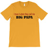 big papa T-Shirt